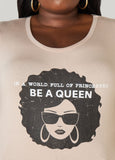 Be A Queen Graphic Tee