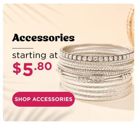 Shop Accessories starting at $5.80