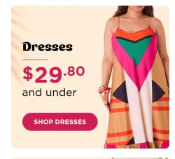 Shop Dresses $29.80 & under