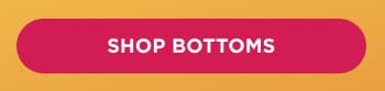 Shop Bottoms